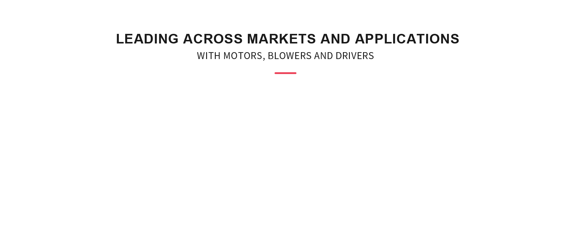 Leading Across Markets and Applications with Motors, BLowers and Drivers