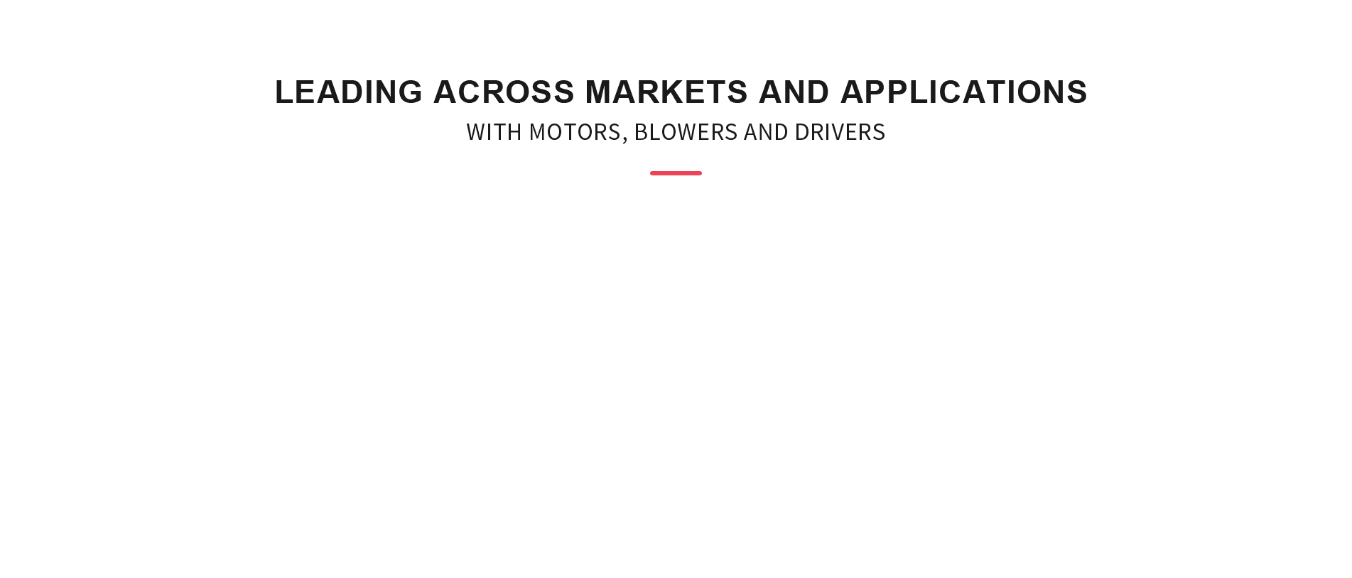 Leading Across Markets and Applications with Motors, BLowers and Drivers